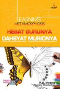 Image of LEARNING METAMORPHOSIS HEBAT GURUNYA DAHSYAT MURIDNYA